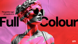 UM launches Full Color Media proposition and philosophy