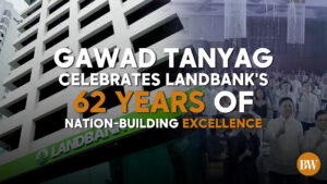 Gawad TANYAG celebrates LANDBANK’s 62 years of nation-building excellence